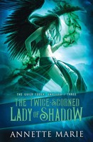 The Twice-Scorned Lady Of Shadow Annette Marie Taschenbuch Englisch 2022