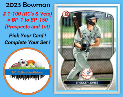 2023 BOWMAN PAPER/BASE - VET & RCs 1-100 and PROSPECTS & 1st BP-1 -150 You Pick