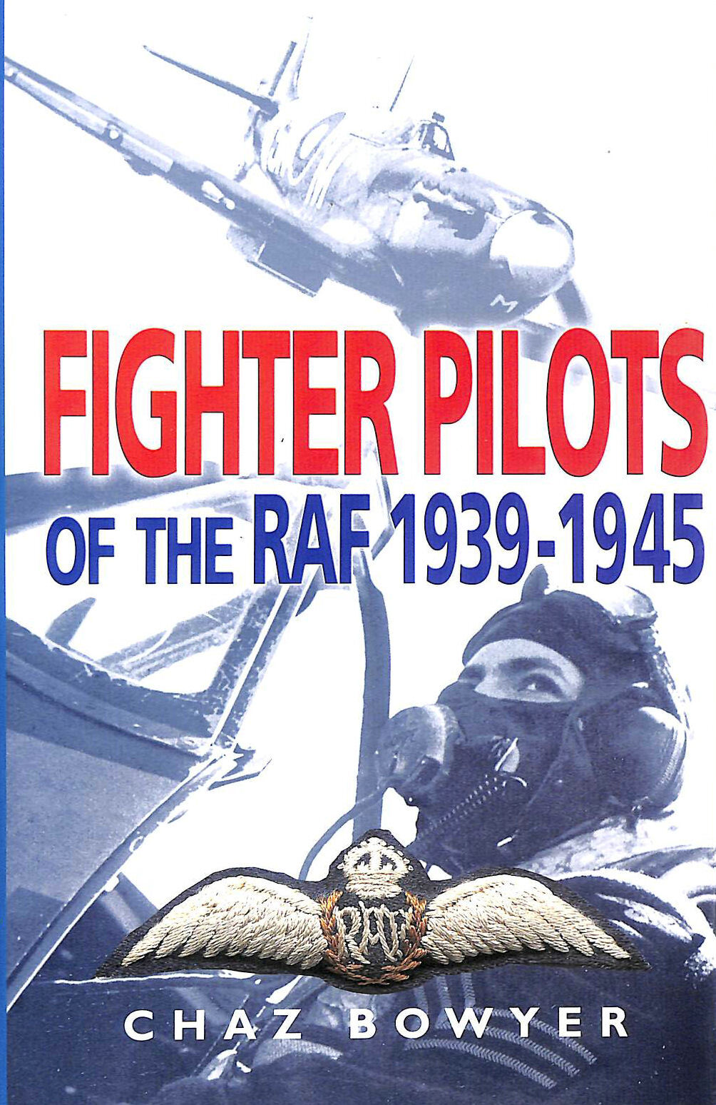 Fighter Pilots of the Raf 1939-1945 by Bowyer, Chaz