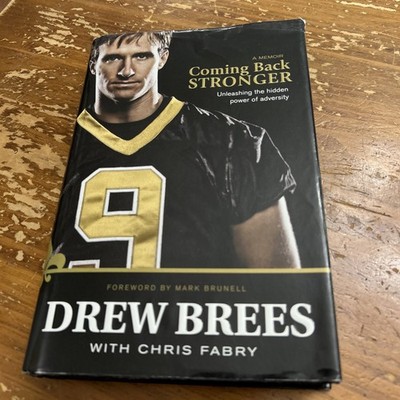 Coming Back Stronger: Unleashing the Hidden Power of Adversity by Brees, Drew