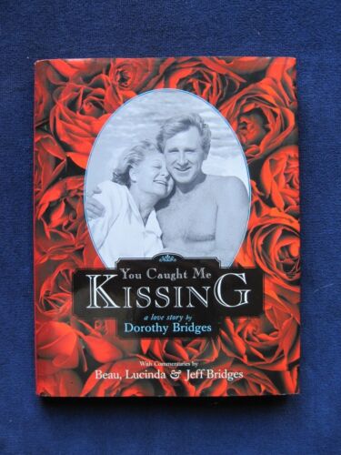 YOU CAUGHT ME KISSING - SIGNED by JEFF BRIDGES, BEAU BRIDGES, DOROTHY & LUCINDA