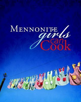 Mennonite Girls Can Cook by Lovella Schellenberg (2011, Hardcover)