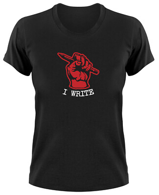 I Write Girlie Damen Ladies T-Shirt Writer Author Schriftsteller Poet Schreiben