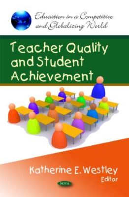 Teacher Quality and Student Achievement (Education in a (2010)