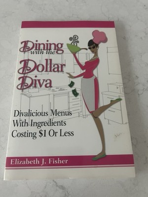 Dining with the Dollar Diva : Divalicious Recipies with Ingredients
