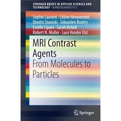 MRI Contrast Agents: From -Molecules to Particles -(Nan - Paperback NEW Laurent,