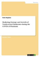 Marketing Strategy And Growth Of Youth-Owned Businesses During The Covid-19-Pand