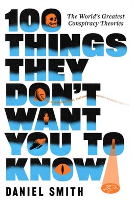 100 Things They Dont Want You To Know by Daniel Smith PAPERBACK 9781529440072