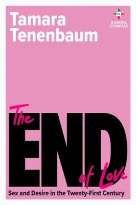 Tamara Tenenbaum / The End of Love9781787704978