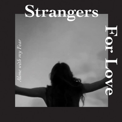 Strangers For Love - Alone With My Fear - Italian 7'' Vinyl - 2021 - Hiroshima...