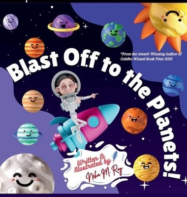 Blast Off To The Planets by Neha Moghe Roy Hardcover Book