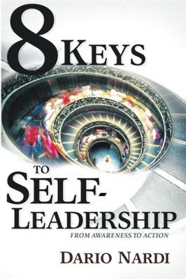 8 Keys to Self-Leadership: From Awareness to Action by Nardi, Dario Book The