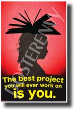 Best Project You Will Ever Work On Is You - NEW Classroom Motivational Poster