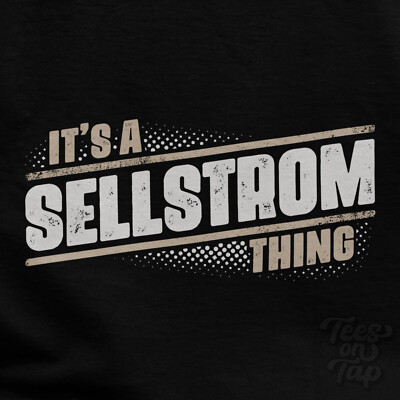 IT'S A SELLSTROM THING T-SHIRT Name Nachname lustig Familie Geschenkidee