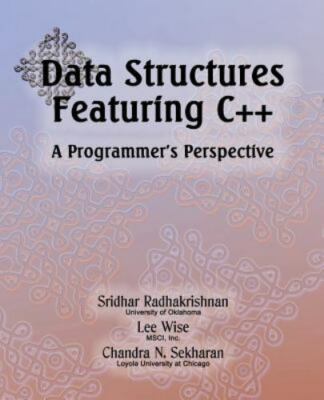 Data Structures Featuring C++ A Programmer's Perspective: Data Structures in C+
