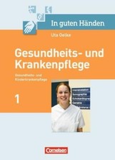 In Guten Händen-Gesundheits- und Krankenpflege: Pflegerische Kernaufgaben von...