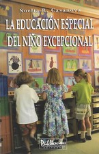 La Educacion Especial del Nino Excepcional - Noelia R. Casanova - Paperback