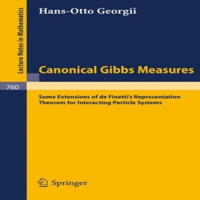Canonical Gibbs Measures Some Extensions of de Finetti's Represen