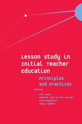 Lesson Study in Initial Teacher Education - 9781787567986