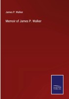 James P. Walker | Memoir Of James P. Walker | Buch | Englisch (2022) | Gebunden