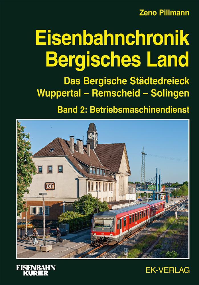 Eisenbahnchronik Bergisches Land - Band 2 Zeno Pillmann