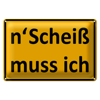 Blechschild Spruch 30X20Cm N´Scheiß Muss Ich