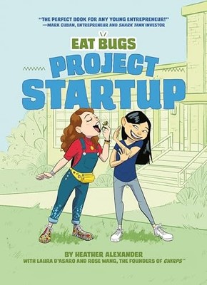 Project Startup #1 (Eat Bugs), Alexander, Heather