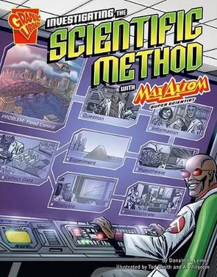 Investigating the Scientific Method with Max Axiom, Super Scientist by Donald B.