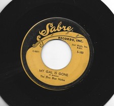 DOOWOP  R&B 45 -  FIVE BLUE NOTES - MY GAL IS GONE / OOH BABY -HEAR - 1953 SABRE