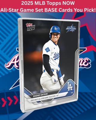 2025 Topps NOW MLB All-Star Game BASE You Pick & Complete Your Set!