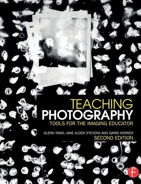 Teaching Photography Tools For The Imaging Educator Glenn Rand (U. A.) Buch 2015-image