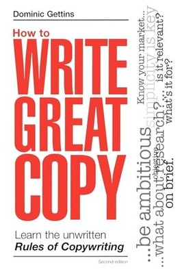 How to Write Great Copy: Learn the U... by GETTINS, Dominic Paperback / softback