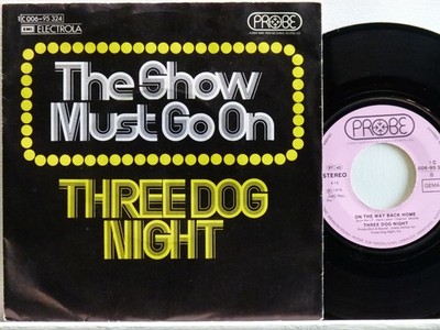Three Dog Night -The Show Must Go On/On The Way Back Home D-1974 Probe 00695 324