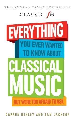 Everything You Ever Wanted to Know About Classical Music... Bu... by Sam JacksonFREE US DELIVERY | ISBN: 1909653837 | Quality Books
