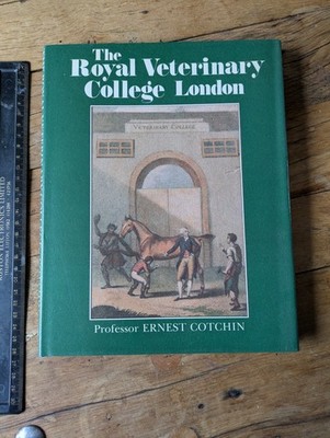 The Royal Veterinary College, London: Prof. Ernest Cotchin. H/B 1990 History