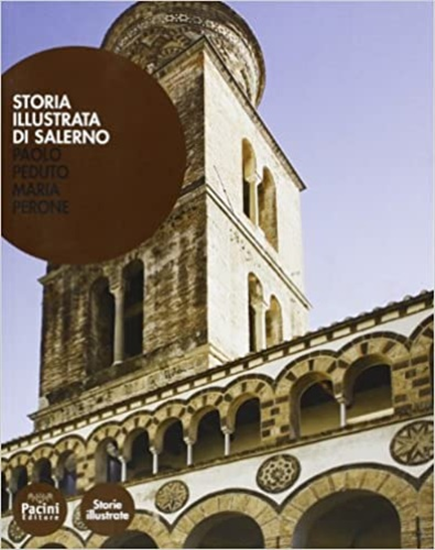 Peduto,Paolo. Perone,Maria. - Storia illustrata di Salerno.