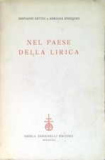 NEL PAESE DELLA LIRICA GETTO GIOVANNI - ENRIQUES ADRIANA ZANICHELLI 1958 