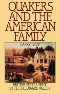 Quakers and the American Family: British Settlement in the Delaware Valley Levy