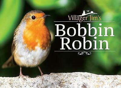 Villager Jim's Bobbin Robin by Villager Jim (Hardcover, 2017) - 第 1/1 張圖片