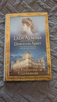 Lady Almina and the real Downton Abbey hb signed 1st edition