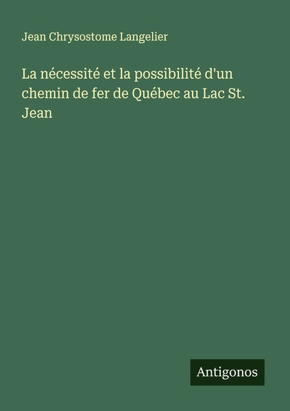 Jean Chrysostome Langelier | La NéCessité Et La Possibilité D'un Chemin De...-image