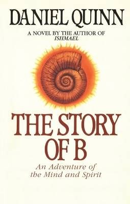 The Story of B, Daniel Quinn, Paperback - Picture 1 of 1
