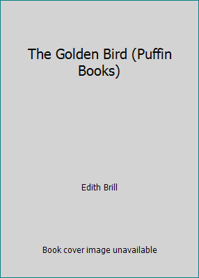 The Golden Bird (Puffin Books) by Edith Brill