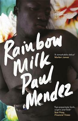 Rainbow Milk: an Observer 2020 Top 10 Debut by Paul Mendez (Hardcover, 2020)