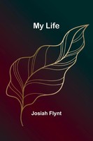 My Life | Josiah Flynt | Taschenbuch | Englisch | 2024 | Alpha Edition