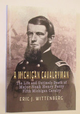 Eric J Wittenbe A Michigan Cavalryman: The Life and Untimely Death of (Hardback)