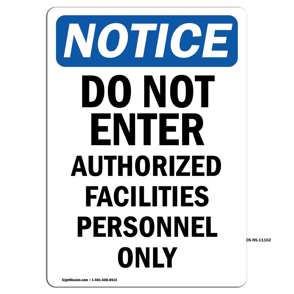 Do Not Enter Authorized Facilities OSHA Notice Sign Metal Plastic Decal