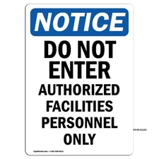 Do Not Enter Authorized Facilities OSHA Notice Sign Metal Plastic Decal