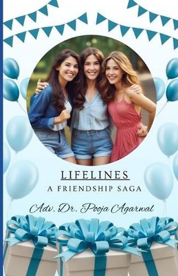 Lifelines: A Friendship Saga by Pooja Agarwal Adv Paperback Book