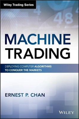 Ernest P. Chan Machine Trading (Hardback) Wiley Trading